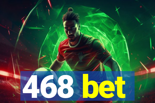 468 bet